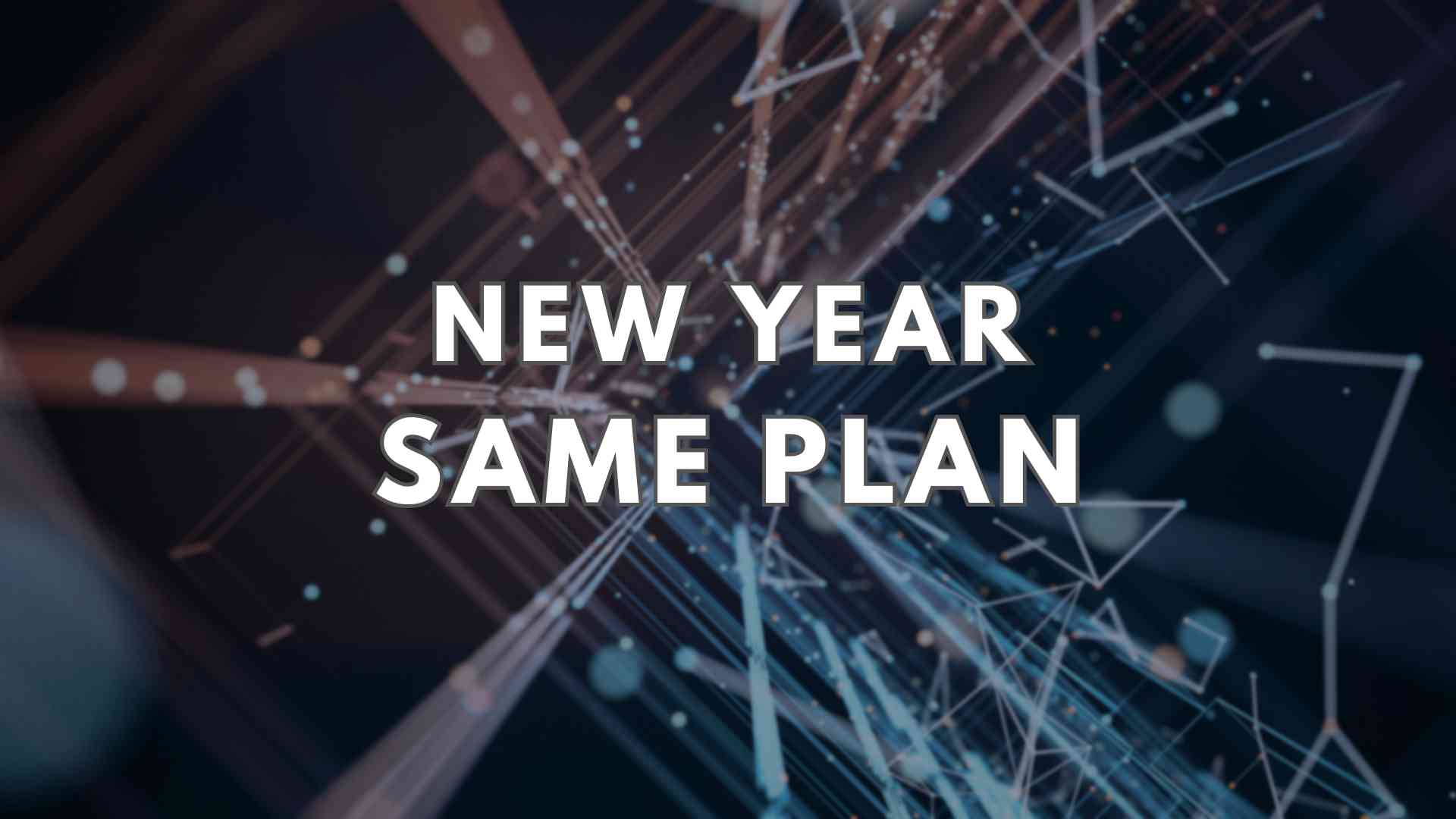 New Year. Same Plan. Wheatland Community Church