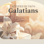 Galations - Justified by Faith